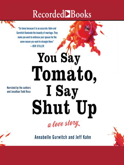 Title details for You Say Tomato, I Say Shut Up by Annabelle Gurwitch - Wait list